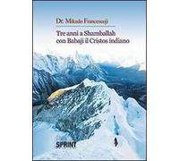 Tre anni a Shamballah con Babaji il cristos indiano