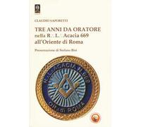 Tre anni da oratore nella R.L. Acacia 669 all'Oriente di Roma