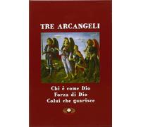 Tre arcangeli. San Michele, San Gabriele e San Raffaele [Jan 01, 2014] Stanzione