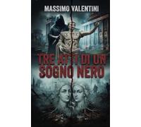 Tre atti di un sogno nero