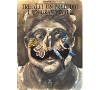Tre atti, un preludio e un gran finale. Bonci