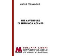 Tre avventure di Sherlock Holmes. Ediz. a caratteri grandi