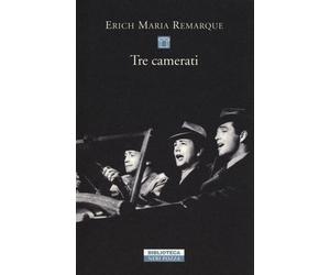 Tre camerati - Remarque Erich Maria