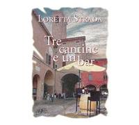 Tre cantine e un bar. Storie di vino, amore e amicizia raccontate da una botte barrique