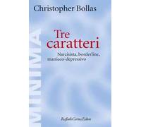 Tre caratteri. Narcisista, borderline, maniaco-depressivo