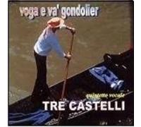 Tre Castelli - VOGA E VA' GONDOLIER