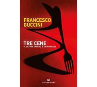 Tre cene (l'ultima invero è un pranzo)