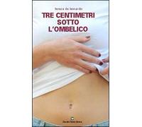 Tre centimetri sotto l'ombelico
