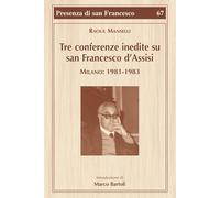Tre conferenze inedite su San Francesco d'Assisi. Milano: 1981-1983