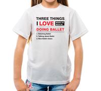 Tre Cose Che Amo Tantissimo Quanto Il Balletto - Maglietta Da Bambino - Danza