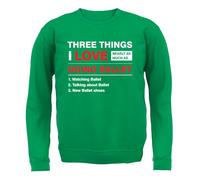 Tre Cose Che Amo Tanto Quanto Il Balletto - Felpa Per Bambini - Danza