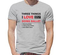 Tre Cose Che Amo Tanto Quanto Il Balletto - T-Shirt Uomo - Danza Ballo