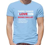 Tre Cose Che Amo Tanto Quanto Il Balletto - T-Shirt Uomo - Danza Ballo