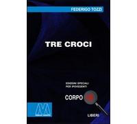 Tre croci. Ediz. per ipovedenti - [Marcovalerio]