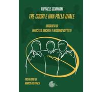 Tre cuori e una palla ovale. Biografia dei fratelli Marcello, Michele e Massimo Cuttitta
