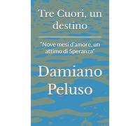 Tre Cuori, un destino: “Nove mesi d’amore, un attimo di Speranza”
