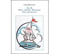 Tre D. D(io) donne diversità «Alice esiste davvero»