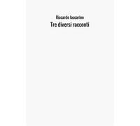 Tre diversi racconti