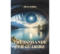 Tre Domande per Guarire