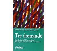 Tre Domande. Questa è Arte? che Significa? non Saprei Farla Anch'Io? un Riesame