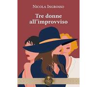 Tre donne all'improvviso