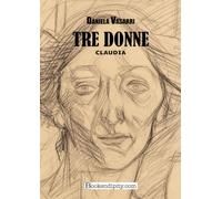 Tre donne. Claudia. Ediz. integrale