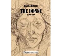 Tre donne. Claudia. Ediz. integrale