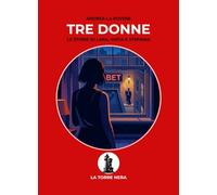 TRE DONNE Le storie di Lara, Sofia e Stefania