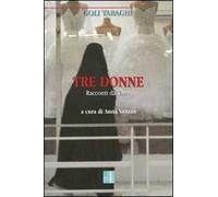 Tre donne. Racconti dall'Iran