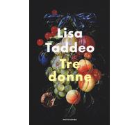 Tre donne - Taddeo Lisa