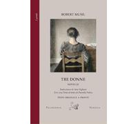 Tre donne. Testo tedesco a fronte [Hardcover] [May 23, 2025] Musil, Robert; Nelv