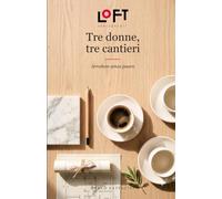 Tre donne, tre cantieri: Arredare senza paura