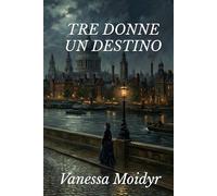 Tre donne, un destino