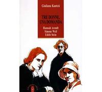 Tre donne, una domanda. Hannah Arendt, Simone Weil, Edith Stein