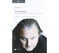 Tre drammi: Variazioni di morte-Sonno-Io sono il vento