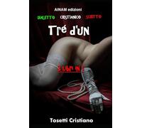 Tré d'un: dialetto cristianico scritto