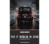 Tre è meglio di zero: Due racconti sci-Fi e un noir