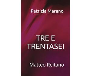 TRE E TRENTASEI