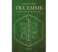 Tre Emme. La via delle tre madri