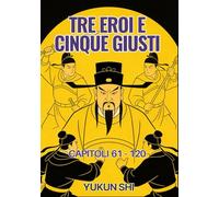 Tre eroi e cinque giusti: Capitoli 61 - 120