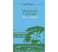 Tre estati [Paperback] [Oct 28, 2021] Liberaki, Margarita and Cazzulo, Massimo