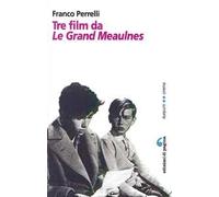 Tre film da Les grandes Maulnes