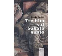 Tre film sul Sabato Santo