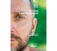 Tre fiumi e un continente. Ediz. multilingue