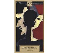 Tre forme di esistenza mancata. Esaltazione fissata, stramberia, manierismo