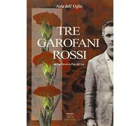 Tre Garofani Rossi: Da San Severo a Pian del Lot