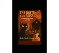 Tre gatti contro un boss: La fine dei croccantini della Mala