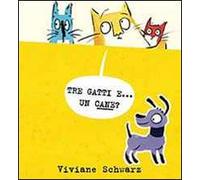 Tre gatti e... un cane?