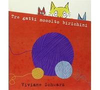 Tre gatti mooolto birichini. Ediz. illustrata