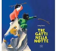 Tre gatti nella notte. Ediz. a colori
